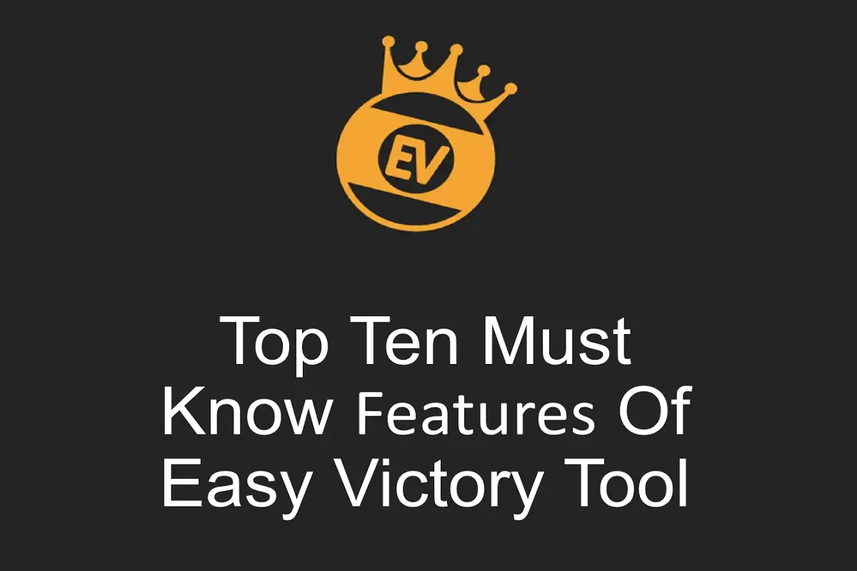 Top Ten Must Know Features Of Easy Victory Tool